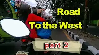 Road To The West PART 2