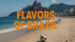 Flavors of Brazil: Bossa Nova, Samba & Chill Lounge Under Rio&rsquo;s Stars