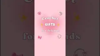 Crochet GIFTS for friends 🎁💕 #crochet #giftideas #coquette #fyp