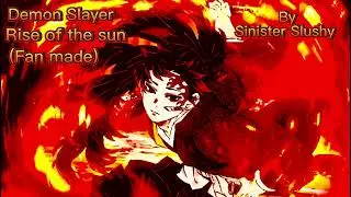Demon Slayer Rise of the Sun (Fanmade music)