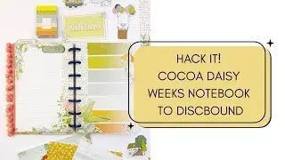 Hack It! Cocoa Daisy Weeks Notebook into a Mini Discbound Journal