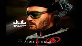 JuL - TP sur TP remix by Vito iamusic // TP sur TP 