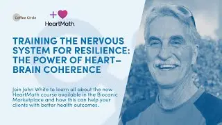 Training the Nervous System: The Power of Heart-Brain Coherence | Coffee Circle with HeartMath