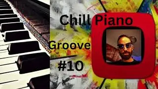 Chill Piano groove #10