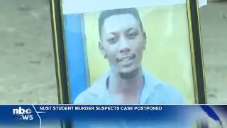 Magistrate postpones court case of seven suspects in NUST student's murder - nbc