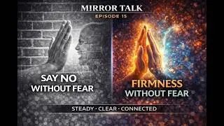 Mirror Talk - Episode 15 - Boundary or Barrier - The Line Between Safety and Separation