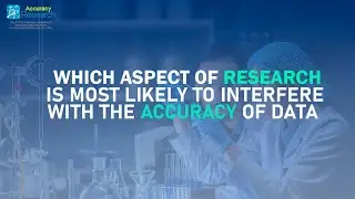 Which aspect of research is most likely to interfere with the accuracy of data