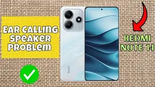 Ear Calling Speaker Problem Redmi Note 14 | Solve ear speaker issue | Ear speaker not working issue