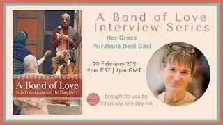 A Bond of Love Interview Series: Nirakula Devi Dasi