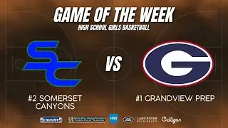 LIVE: #2 Somerset Canyons vs #1 Grandview Prep | High School Girls Basketball