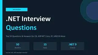 Top 50 .NET Interview Questions and Answers | Mid-Level .NET Developer Prep (2–5 Years Exp 2026)