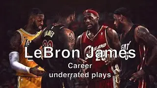 LeBron James Most Underrated Highlights of his Career (Jumpers/Dunks/Clutch Plays)