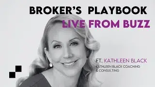 Navigating Real Estate's Storm with Kathleen Black | Broker's Playbook at Buzz Conference