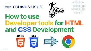 Mastering HTML and CSS Development with Developer Tools | Step-by-Step Tutorial