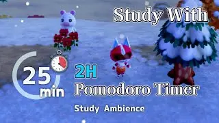 ⏱2H Pomodoro(25/5) ¨̮❄️🍅 - A Winter's Day w/ Soft Snow melody for Study and Work 📚✏️