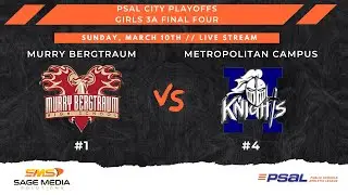 #1 Murry Bergtraum vs #4 Metropolitan Campus | PSAL Girls 3A City Playoffs Final Four | 3/10/2024