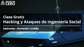 Hacking y Ataques de Ingeniería Social