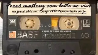 FORRÓ MASTRUZ COM LEITE AO VIVO NO FORRÓ CHIC EM RECIFE DEZEMBRO 1996 TRANSMISSÃO DE FM