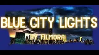 BLUE CITY LIGHTS - Filmora's Music