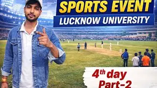 4th day sports event part-2 ! College vlog #lucknow university 