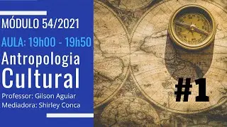 Aula #1 - Antropologia Cultural (54/2021)