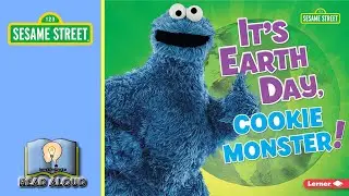 🌎 It's Earth Day, Cookie Monster! | Sesame Street Go Green Read Aloud 🌱
