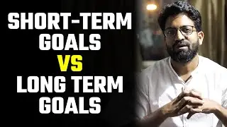 Short Term Goals vs Long Term Goals