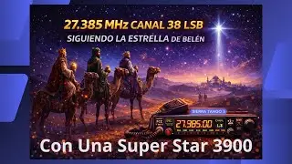 #-25- Martes de Reyes en La Frecuencia 27.385 Mhz Canal 38 LSB desde las 8:00h del 6-01-26