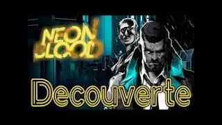 Neon Blood   D&eacute;couverte (d&eacute;mo steam)