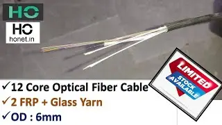 12 Core optical fiber cable | OD 6 mm | 2 FRP + Glass Yarn | HONET | Best Price In India | Hindi