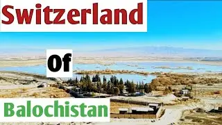 Switzerland OF Balochistan | Pishin Dam | Sk Tareen Vlogs |