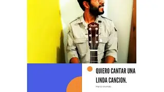 Quiero cantar una linda cancion - Marco ovando (acustico/disco)