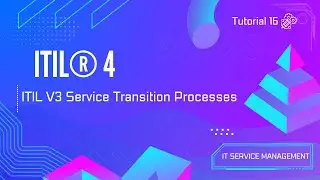 Учебник 16 | Процессы перехода услуг ITIL версии 3 | ITIL &reg; 4