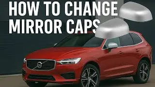 How to Change Side Mirror Caps on Volvo XC60, XC90, S60, V60, V90, XC40