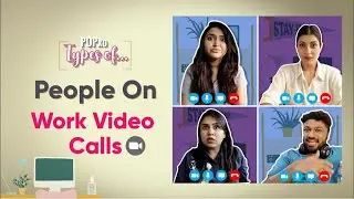 Types Of People On Work Video Calls - POPxo