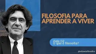 O que é filosofia? | Filosofia para Aprender a Viver | Aula 2