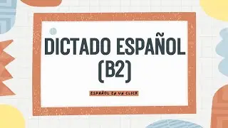 Ejercicio de dictado en espa&ntilde;ol #4 (Nivel B2) (Spanish Audio + Subs)