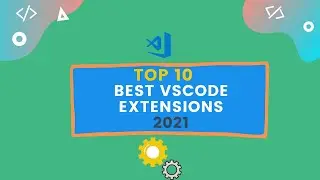 Top 10 VS Code Extensions for web development (2021) | Download VS Code