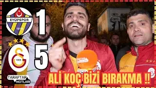 ALİ KOÇ BİZİ BIRAKMA !! Eyüpspor 1-5 Galatasaray Maç Sonu Taraftar Yorumları