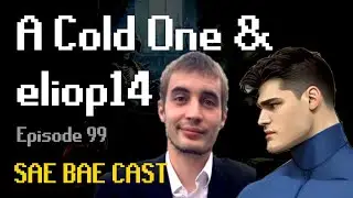 A Cold One & eliop14 - PKing, HCIM Solo ToB, Wilderness Balance, Old RS Memories | Sae Bae Cast 99