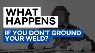 What Happens if You Weld Without a Ground? ⚡🚑 Welding Safety Tips You Need to Know