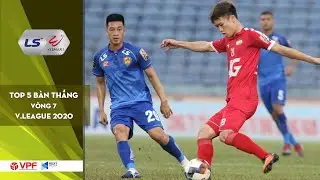 Top 5 b&agrave;n thắng đẹp V&ograve;ng 7 LS - V.League 1 - 2020 | Vinh danh si&ecirc;u phẩm của Ho&agrave;ng Đức | VPF Media