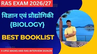 RAS PRE CUM MAINS EXAM BOOKLIST : SOURCES AND DECODED SYLLABUS OF BIOLOGY