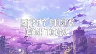 Empty Minds (NIGHTCORE)