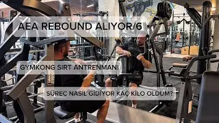 SIRT İDMANI W/BLANKA / AEA REBOUND ALIYOR 6 / SÜREÇ NASIL GİDİYOR ?