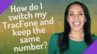 How do I switch my TracFone and keep the same number?
