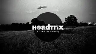 Headtrix - N.E.A.R.Ys Return (Melodic Techno)