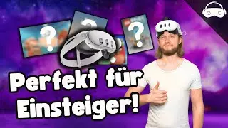 Die Besten VR Spiele f&uuml;r Anf&auml;nger / Einsteiger auf der Meta Quest 3 / 3s / 2 / Pro / PCVR / PSVR2