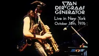 Van der Graaf Generator - Live in New York (October 18th, 1976)