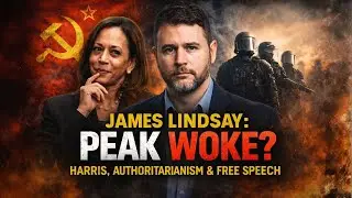 James Lindsay: Have We Reached &ldquo;Peak Woke&rdquo;?